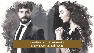 Reyyan & Miran - Losing your memory | Hercai