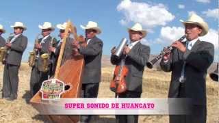 SUPER SONIDO DE HUANCAYO 2012 SANTIAGO-EN COCHARCAS