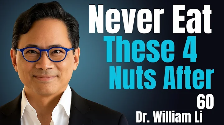 Over 60? 4 WORST Nuts You Should NEVER Eat & 4 You MUST Eat for Long Life | Dr. William Li