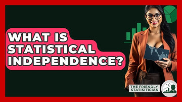 What Is Statistical Independence? - The Friendly Statistician