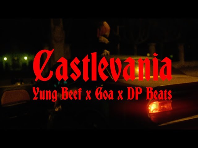 YUNG BEEF, GOA u0026 DP BEATS - CASTLEVANIA (VIDEO OFICIAL) class=