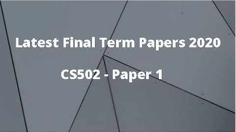 VU latest Final Papers 2020 - CS502 - Paper1
