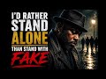 I'D RATHER STAND ALONE THAN STAND WITH FAKE- SOUTHERN SOUL | SOUL BLUES 