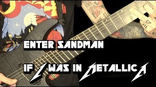 Enter Sandman | If I was in Metallica