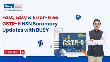 Fast, Easy & Error-Free GSTR-9 HSN Summary Updates with BUSY (English) | GST | BUSY