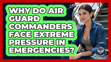Why Do Air Guard Commanders Face Extreme Pressure In Emergencies? - Air Guard Commanders