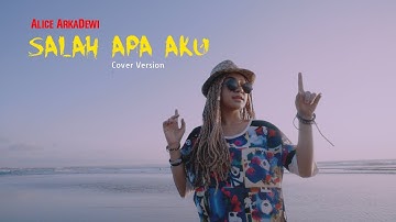 SALAH APA AKU - ILIR7 cover by Alice Arkadewi DJ REMIX Version ( ENTAH APA YG MERASUKIMU )