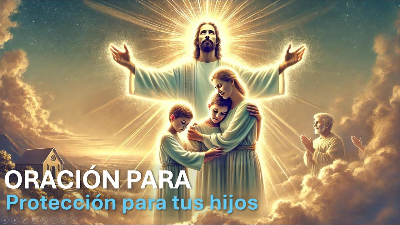 ORACIÓN POR LOS HIJOS PARA DARLES PROTECCIÓN, AYUDA, PAZ Y BIENESTAR ...