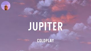 Download Lagu Coldplay - JUPiTER (lyrics) MP3 Download Lagu Coldplay - JUPiTER (lyrics) MP3