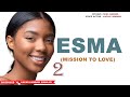 ESMA | PART 02 | MWISHO