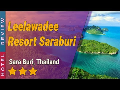 Leelawadee Resort Saraburi hotel review | Hotels in Sara Buri | Thailand Hotels