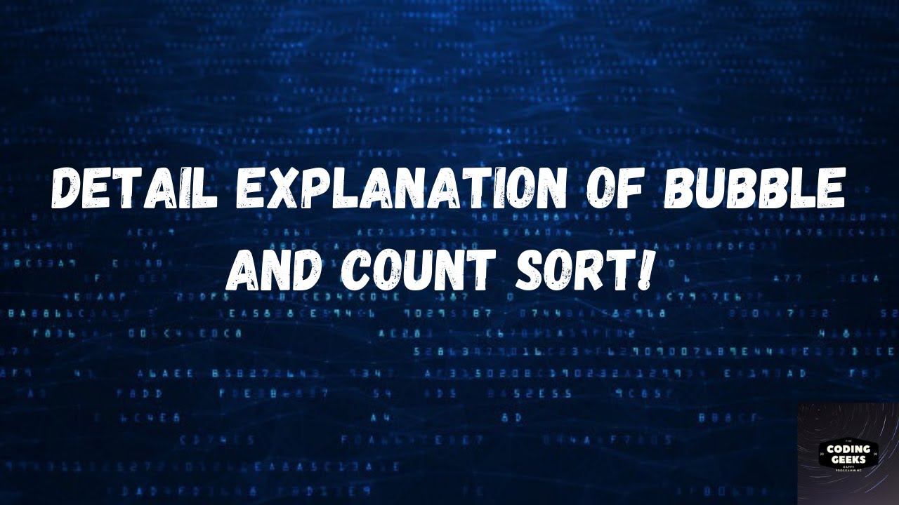 Bubble sort and Counting Sort explained!