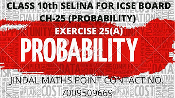 Probability Class 10 ICSE | Selina Concise | Chapter 25 (Part 1) Ex-25(A)