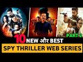 Top 10 best spy thriller hindi web series in 2023  best thriller web series