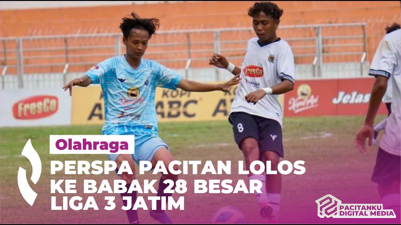 Jadwal Lengkap Perspa Pacitan di Babak 28 Besar Liga 3 Jatim, image size:1280x720