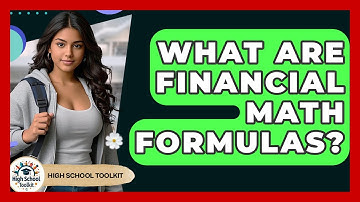 What Are Financial Math Formulas? - High School Toolkit