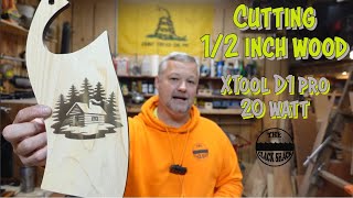 Cutting 1/2 inch wood- XTool D1 pro 20 watt