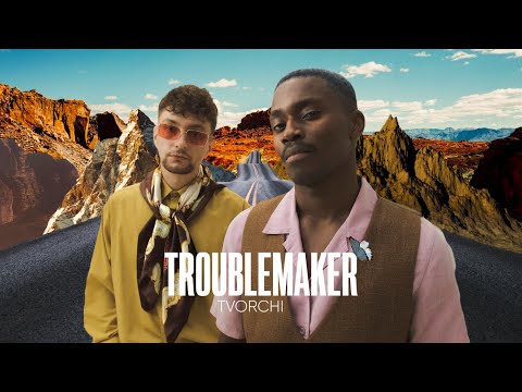 Tvorchi - Troublemaker