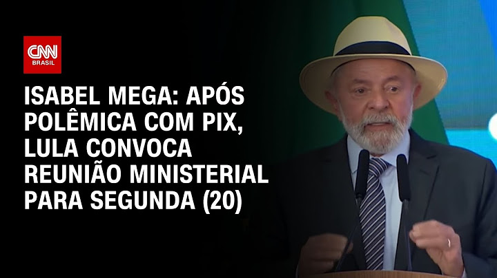 Isabel Mega: Após polêmica com Pix, Lula convoca reunião ministerial para segunda (20) | NOVO DIA