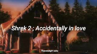 Shrek 2 ; Accidentally in love - Counting Crows // Letra al español