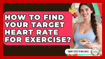 How To Find Your Target Heart Rate For Exercise? - Smart Steps to Wellness