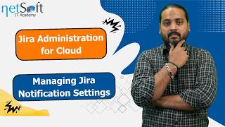 Jira Administration for Cloud - Managing Jira Notification Settings - Lab 93