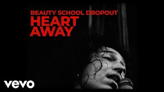 Beauty School Dropout  Heart Away   