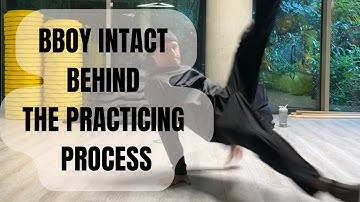 Bboy Intact behind the practicing process 2025