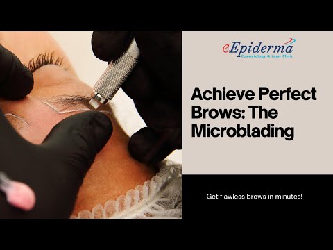 MICROBLADING EYEBROWS STEP BY STEP - Full Process EEpiderma Cosmetology & Laser Clinic