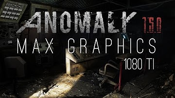 Stalker Anomaly 1.5 Beta 3 AVX DX11 Max Graphics 1080 Ti