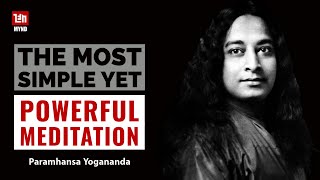 The most simple yet Powerful Meditation - Paramhansa Yogananda