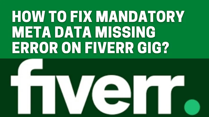 How to fix Fiverr gig error" mandatory meta data missing"?