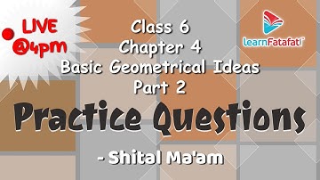 Class 6 Basic Geometrical Ideas Part 1: Practice Questions - Shital Ma