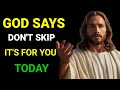 🛑 DON'T SKIP IT'S FOR YOU TODAY | Gods Message For You | God Bless Message | Jesus Message | #jesus