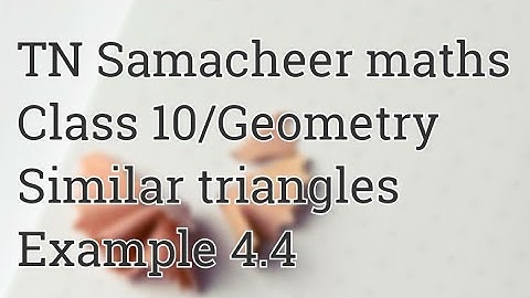 Example 4.4 Class 10 Geometry Tamilnadu Samacheer maths Nithyaganesh Maths