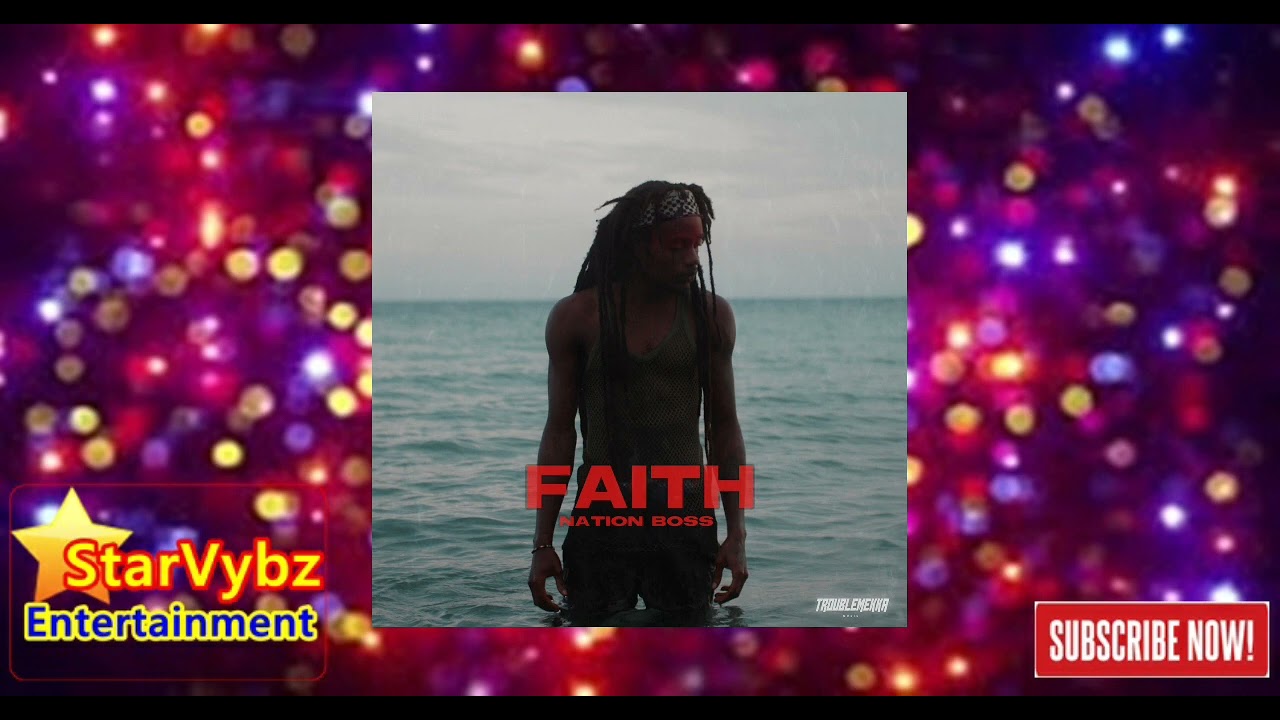 Nation boss  - Faith - Starvybz Entertainment
