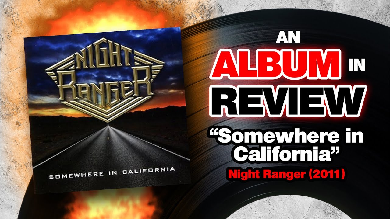 An Album in Review: Night Ranger - Somewhere in California - YouTube