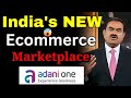 Adani ecommerce  indias new online marketplace  adani one  adani payment network  business idea