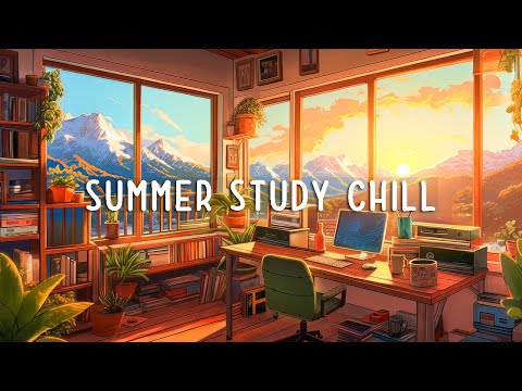 Summer Study Chill ~ Lofi Hip Hop Playlist For Your Study, Work or Relax Time at Home 