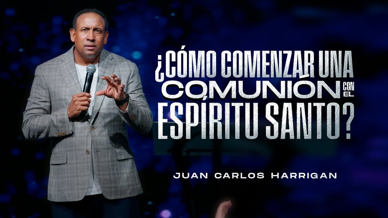 ¿Cómo Comenzar una Comunión con el Espíritu Santo? - Pastor Juan Carlos Harrigan (Mensaje Completo)
