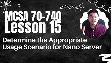 MCSA 70-740 - Lesson 15 - Determine the Appropriate Usage Scenario for Nano Server