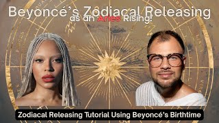 Beyoncé's Zodiacal Releasing: A Biography & Tutorial