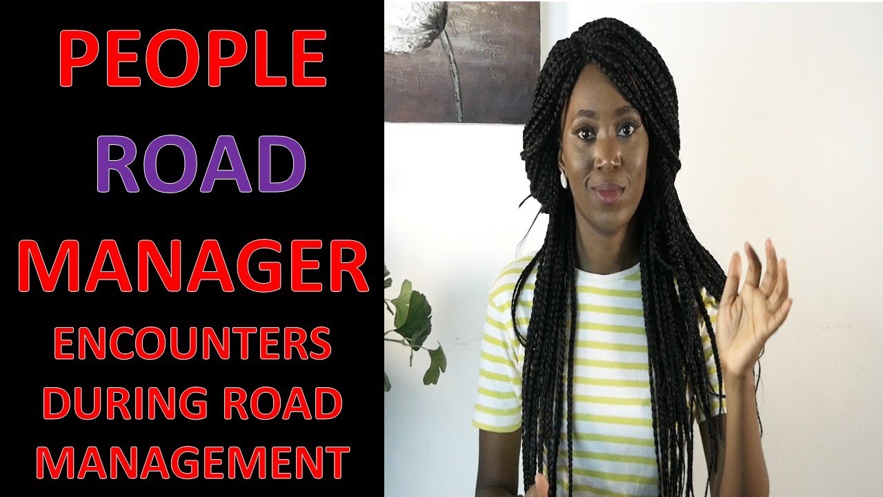 WHO ARE THE PEOPLE A ROAD MANAGER ENCOUNTERS & WORK WITH? 