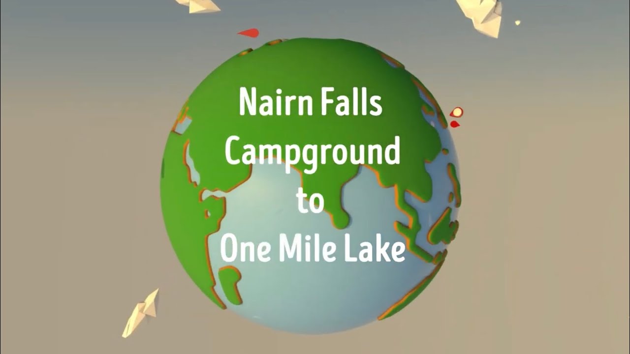 Hike to and Around 1 mile Lake from Nairn Falls Campground