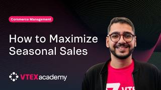 Commerce Management How To Maximize Seasonal Sales Ecommerce Strategy
