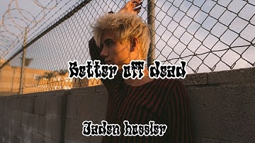Better off dead - Jaden hossler (Lyrics)
