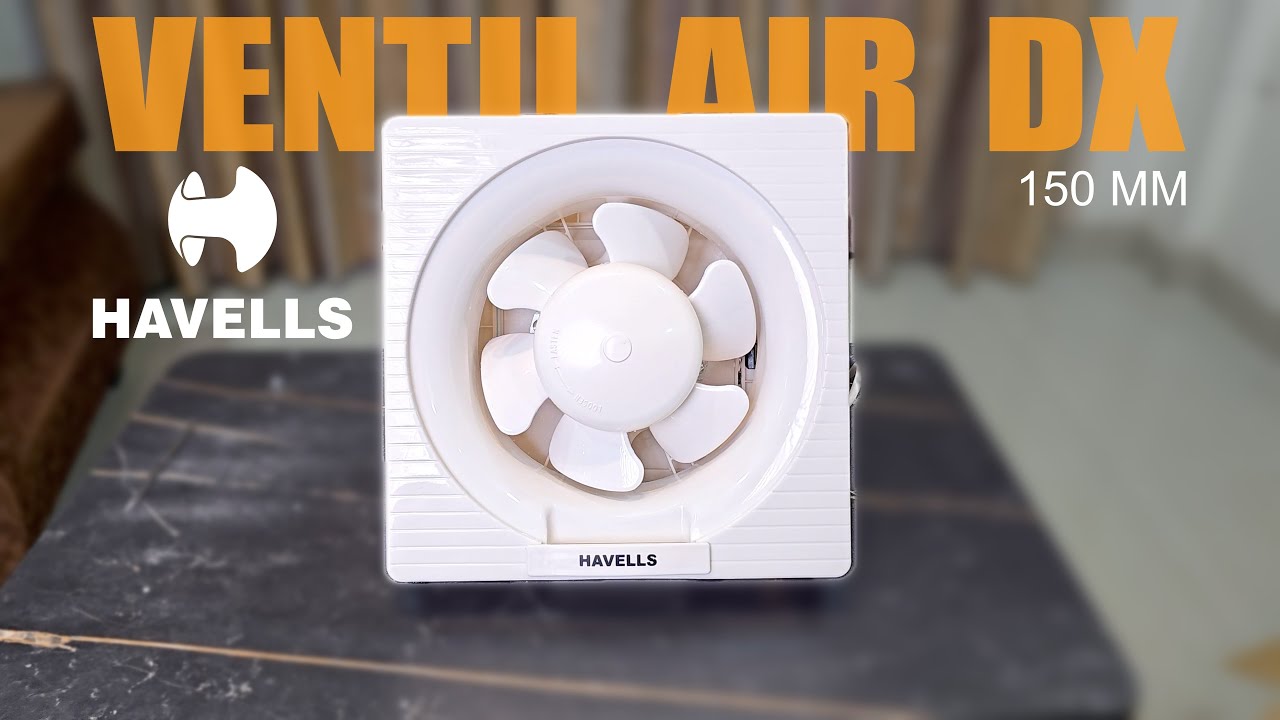 Havells Ventil Air DX 150mm Exhaust Fan - Unboxing & Review