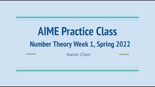 AIME Practice Class Number Theory Week 1, Spring 2022