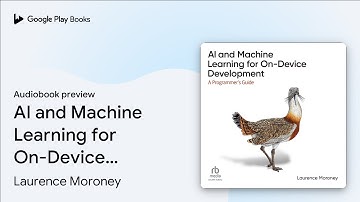 AI and Machine Learning for On-Device… by Laurence Moroney · Audiobook preview