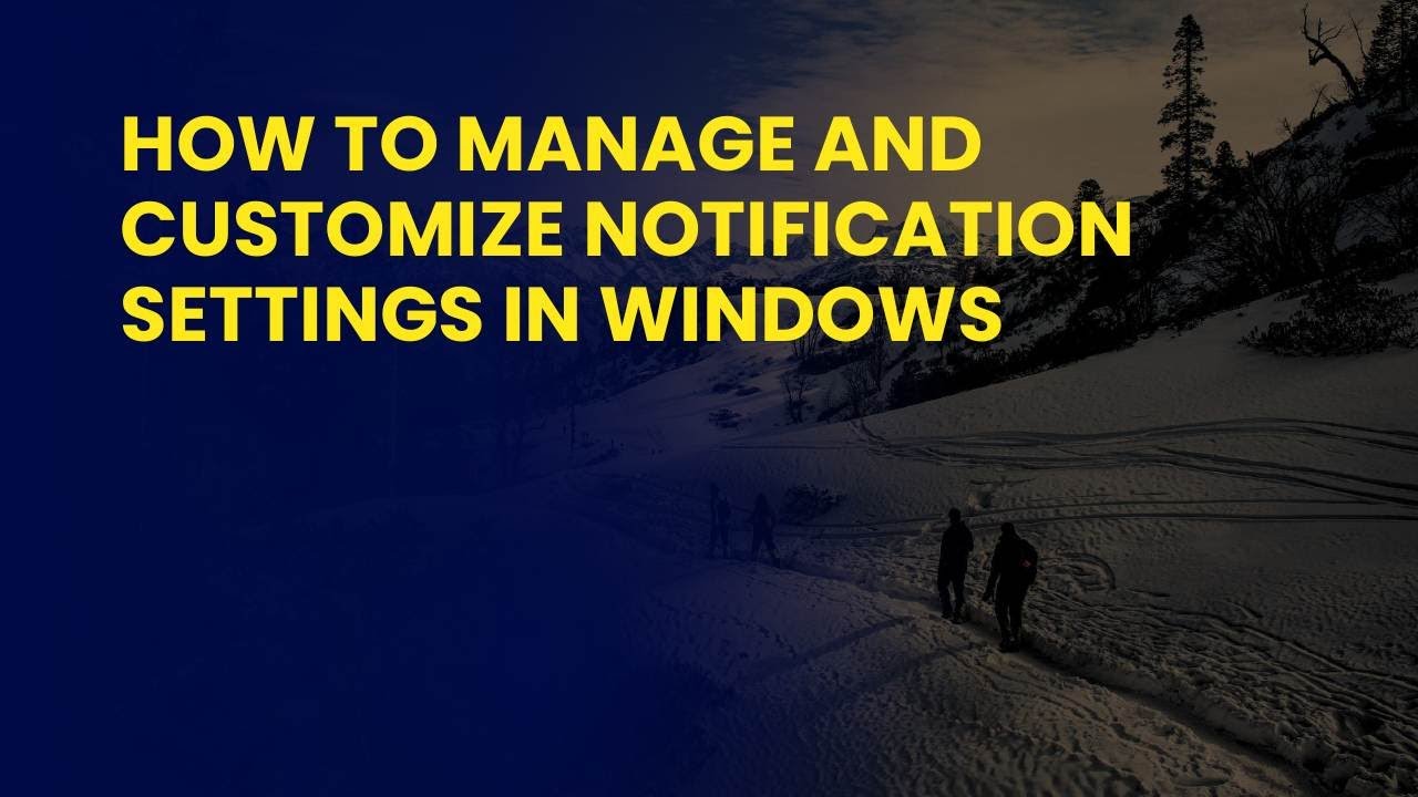 Как управлять и настраивать параметры уведомлений в Windows